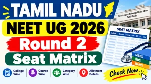 Tamil Nadu NEET UG 2026 Round 2 Seat Matrix Out - Check MBBS & BDS Vacant Seats Online @ tnhealth.tn.gov.in