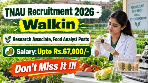 TNAU Recruitment 2026 - Walkin for Research Associate, Food Analyst Posts