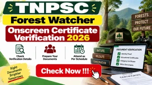 TNPSC Forest Watcher Onscreen Certificate Verification 2026 - Check OTR Upload Dates & Process at tnpsc.gov.in TNPSC Forest Watcher Onscreen Certificate Verification 2026 - Check OTR Upload Dates & Process at tnpsc.gov.in