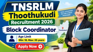 TNSRLM Thoothukudi Block Coordinator Recruitment 2026 - Apply Offline for 22 Posts TNSRLM Thoothukudi Block Coordinator Recruitment 2026 - Apply Offline for 22 Posts