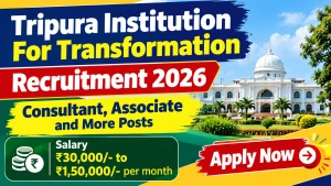 Tripura Institution For Transformation Recruitment 2026 - Apply Online for 12 Consultant, Associate and More Posts Tripura Institution For Transformation Recruitment 2026 - Apply Online for 12 Consultant, Associate and More Posts