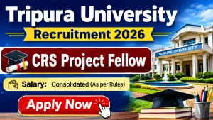 Tripura University CRS Project Fellow Recruitment 2026 - Apply Online