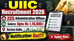 UIIC AO Recruitment 2026 Notification Out - Apply Online for 225 Administrative Officer Posts UIIC AO Recruitment 2026 Notification Out - Apply Online for 225 Administrative Officer Posts