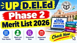UP D.EI.Ed Merit List 2026 Phase 2 - Direct Link to Check Seat Allotment at updeled.gov.in