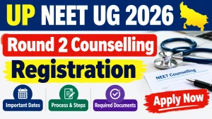UP NEET UG 2026 Round 2 Counselling Registration - Direct Link to Check Online at upneet.gov.in UP NEET UG 2026 Round 2 Counselling Registration - Direct Link to Check Online at upneet.gov.in