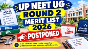 UP NEET UG Round 2 Merit List 2026 Postponed - Check Revised Dates Online at upneet.gov.in UP NEET UG Round 2 Merit List 2026 Postponed - Check Revised Dates Online at upneet.gov.in