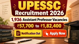 UPESSC Assistant Professor Recruitment 2026 Notification Out - Apply Online for 1,936 Posts UPESSC Assistant Professor Recruitment 2026 Notification Out - Apply Online for 1,936 Posts