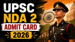 UPSC NDA 2 Admit Card 2026 Out  - Download Hall Ticket at upsc.gov.in
