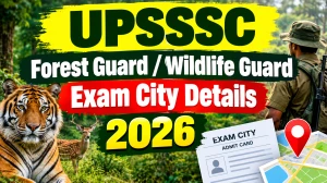 UPSSSC Forest Guard / Wildlife Guard Exam City 2026 - Check & Download Link UPSSSC Forest Guard / Wildlife Guard Exam City 2026 - Check & Download Link
