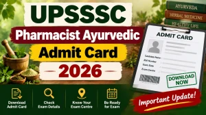 UPSSSC Pharmacist Ayurvedic Admit Card 2026 Out - Download Hal Ticket at upsssc.gov.in UPSSSC Pharmacist Ayurvedic Admit Card 2026 Out - Download Hal Ticket at upsssc.gov.in
