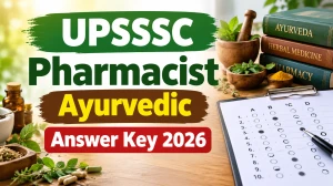 UPSSSC Pharmacist Ayurvedic Answer Key 2026 Out - Download PDF, Raise Objection UPSSSC Pharmacist Ayurvedic Answer Key 2026 Out - Download PDF, Raise Objection