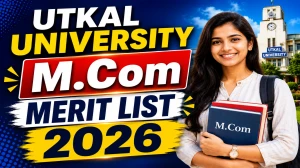 Utkal University M.Com Merit List 2026 Out - Direct Link to Check Spot List Online @ utkaluniversity.ac.in Utkal University M.Com Merit List 2026 Out - Direct Link to Check Spot List Online @ utkaluniversity.ac.in