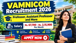 VAMNICOM Recruitment 2026 - Apply Online for Professor, Assistant Professor And More Posts VAMNICOM Recruitment 2026 - Apply Online for Professor, Assistant Professor And More Posts
