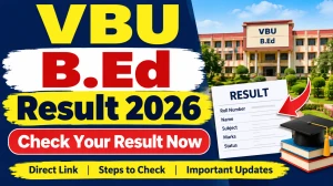 VBU B.Ed Result 2026 Out - Direct Link to Check 1st Semester Result Online @ vbu.ac.in VBU B.Ed Result 2026 Out - Direct Link to Check 1st Semester Result Online @ vbu.ac.in