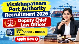 Visakhapatnam Port Authority Deputy Chief Law Officer Recruitment 2026 - Apply Online