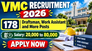 VMC Recruitment 2026 Notification Out - Apply Online for 178 Draftsman, Work Assistant and More Posts VMC Recruitment 2026 Notification Out - Apply Online for 178 Draftsman, Work Assistant and More Posts