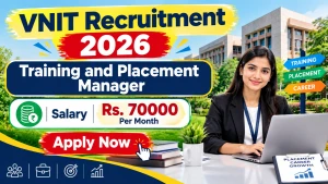 VNIT Training and Placement Manager Recruitment 2026 - Apply Online