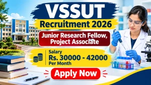 VSSUT Recruitment 2026 - Apply Online for Junior Research Fellow, Project Associate Posts VSSUT Recruitment 2026 - Apply Online for Junior Research Fellow, Project Associate Posts