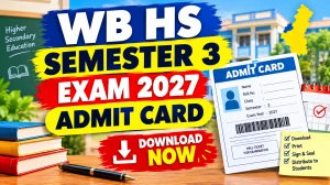 WB HS Semester 3 Exam 2027 Admit Card - Direct Link to Download Notice Online @ wbchse.wb.gov.in WB HS Semester 3 Exam 2027 Admit Card - Direct Link to Download Notice Online @ wbchse.wb.gov.in