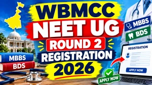 WB NEET UG Counselling 2026 Round 2 Registration - Direct Link to Check Online at wbmcc.nic.in WB NEET UG Counselling 2026 Round 2 Registration - Direct Link to Check Online at wbmcc.nic.in