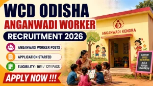 WCD Odisha Anganwadi Worker Recruitment 2026 - Apply Online