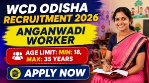 WCD Odisha Anganwadi Worker Recruitment 2026 - Apply Online WCD Odisha Anganwadi Worker Recruitment 2026 - Apply Online