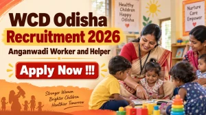 WCD Odisha Recruitment 2026 - Apply Online for Anganwadi Worker and Helper WCD Odisha Recruitment 2026 - Apply Online for Anganwadi Worker and Helper