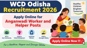 WCD Odisha Recruitment 2026 - Apply Online for Anganwadi Worker and Helper Posts WCD Odisha Recruitment 2026 - Apply Online for Anganwadi Worker and Helper Posts