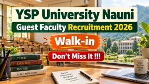 YSP University Nauni Guest Faculty Recruitment 2026 - Walkin YSP University Nauni Guest Faculty Recruitment 2026 - Walkin