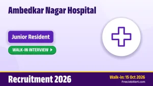 Ambedkar Nagar Hospital Junior Resident Recruitment 2026 – Walkin