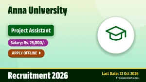 Anna University Project Assistant Recruitment 2026 – Apply Offline Anna University Project Assistant Recruitment 2026 – Apply Offline