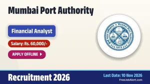 Mumbai Port Authority Financial Analyst Recruitment 2026 – Apply Offline