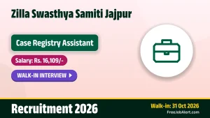 Zilla Swasthya Samiti Jajpur Case Registry Assistant Recruitment 2026 – Walkin