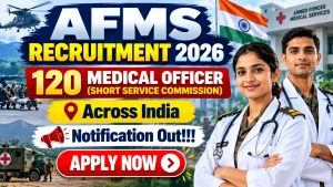 AFMS SSC Medical Officer Recruitment 2026 Short Notice Out – Apply Online for 120 Posts AFMS SSC Medical Officer Recruitment 2026 Short Notice Out – Apply Online for 120 Posts