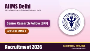 AIIMS Delhi Senior Research Fellow Recruitment 2026 – Apply Online AIIMS Delhi Senior Research Fellow Recruitment 2026 – Apply Online