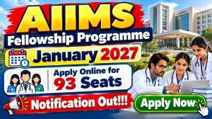 AIIMS Fellowship Programme January 2027 - Apply Online for 93 Seats