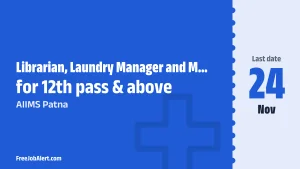 AIIMS Patna Recruitment 2026 – Apply Offline for Librarian, Laundry Manager and More Posts AIIMS Patna Recruitment 2026 – Apply Offline for Librarian, Laundry Manager and More Posts