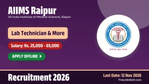 AIIMS Raipur Recruitment 2026 – Apply Offline for 3 Lab Technician, Field Worker and More Posts AIIMS Raipur Recruitment 2026 – Apply Offline for 3 Lab Technician, Field Worker and More Posts