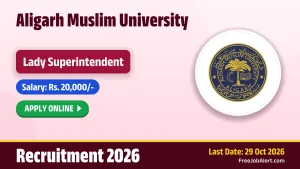 AMU Lady Superintendent Recruitment 2026 – Apply Online
