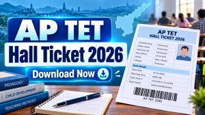 AP TET Hall Ticket 2026 Out - Download AP Special TET Admit Card at tet2dsc.apcfss.in