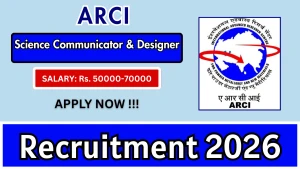 ARCI Recruitment 2026 - Apply Online for Science Communicator & Designer Posts ARCI Recruitment 2026 - Apply Online for Science Communicator & Designer Posts