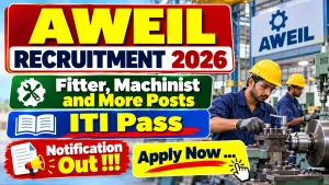 AWEIL Recruitment 2026 – Apply Offline for 40 Mechanical Fitter, Electrical Fitter & More Posts AWEIL Recruitment 2026 – Apply Offline for 40 Mechanical Fitter, Electrical Fitter & More Posts