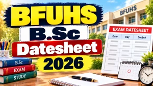 BFUHS B.Sc Datesheet 2026 Out - Download 3rd Year Dates Online @ bfuhs.ggsmch.org BFUHS B.Sc Datesheet 2026 Out - Download 3rd Year Dates Online @ bfuhs.ggsmch.org