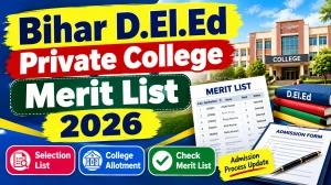 Bihar D.El.Ed Private College Merit List 2026 Out - Download List Online @ biharboardonline.org Bihar D.El.Ed Private College Merit List 2026 Out - Download List Online @ biharboardonline.org