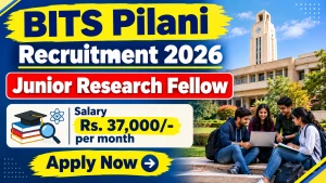 BITS Pilani Junior Research Fellow Recruitment 2026 - Apply Online BITS Pilani Junior Research Fellow Recruitment 2026 - Apply Online