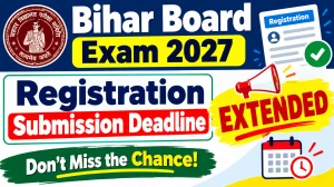 BSEB Class 10, 12 Registration 2027 - Check Last Date Extended Online @ biharboardonline.org