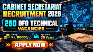 Cabinet Secretariat DFO Technical Recruitment 2026 Notification Out – Apply Offline for 250 Posts