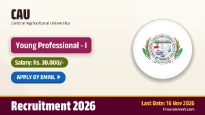 CAU Young Professional I Recruitment 2026 – Apply Online CAU Young Professional I Recruitment 2026 – Apply Online
