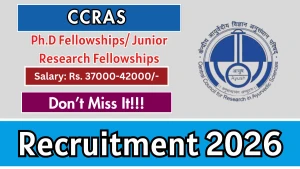 CCRAS Recruitment 2026 – Apply Online for 20 Ph.D Fellowships/ Junior Research Fellowships Posts CCRAS Recruitment 2026 – Apply Online for 20 Ph.D Fellowships/ Junior Research Fellowships Posts