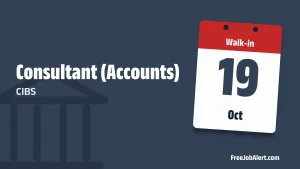 CIBS Consultant (Accounts) Recruitment 2026 – Walkin